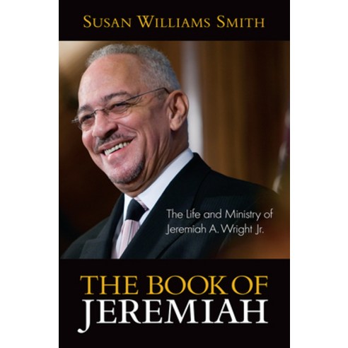 Book of Jeremiah: The Life and Ministry of Jeremiah A. Wright Jr. Mass Market Paperbound, Pilgrim Press