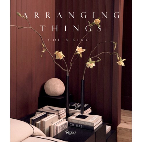 (영문도서) Arranging Things Hardcover, Rizzoli International Publi..., English, 9780847899104