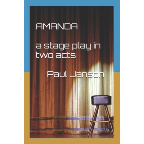 Amanda: a stage play in two acts Paperback, Independently Published, English, 9798567768129