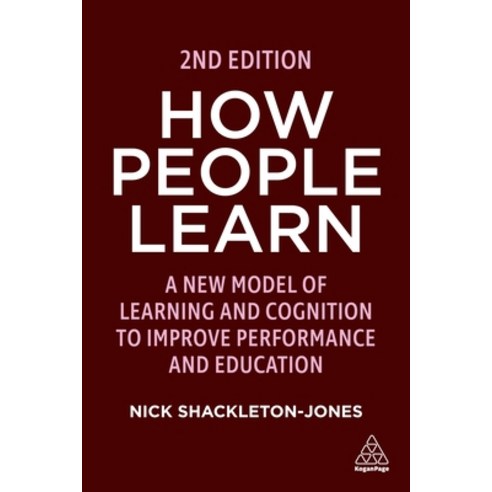(영문도서) How People Learn: Designing Education and Training That Works to Improve Performance Paperback, Kogan Page, English, 9781398607194