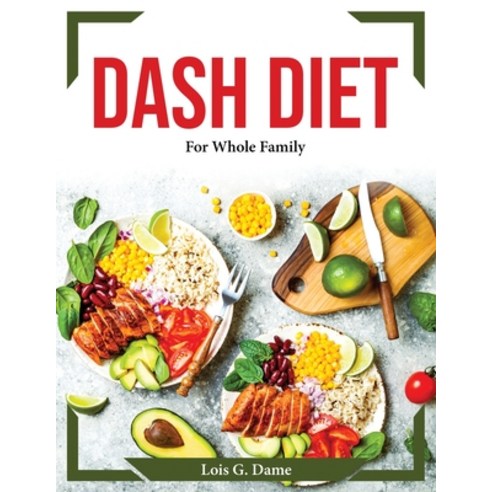 (영문도서) Dash Diet: For Whole Family Paperback, Lois G. Dame, English, 9781804372630