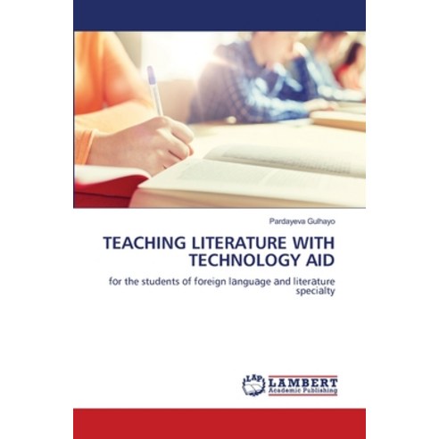 (영문도서) Teaching Literature with Technology Aid Paperback, LAP Lambert Academic Publis..., English, 9786207483860
