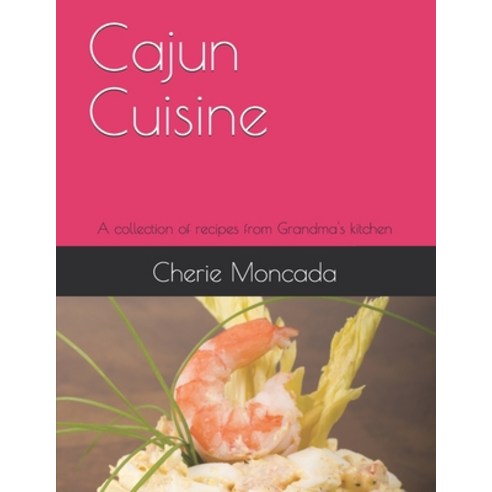 Cajun Cuisine Paperback, Independently Published