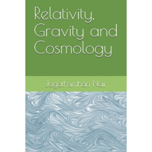 Relativity Gravity and Cosmology Paperback, Independently Published