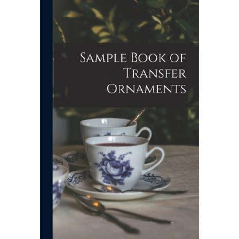 (영문도서) Sample Book of Transfer Ornaments Paperback, Legare Street Press, English, 9781014389206