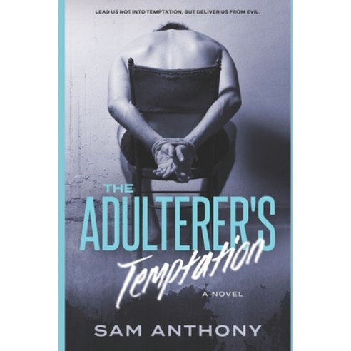 The Adulterer''s Temptation Paperback, Independently Published, English, 9798701074994