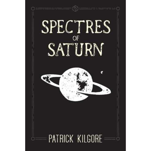 Spectres of Saturn Paperback, Terror House Press, LLC, English, 9781951897376