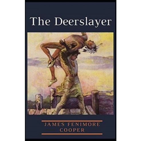 The Deerslayer Illustrated Paperback, Independently Published, English, 9798727799376