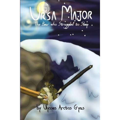 (영문도서) Ursa Major: The Bear who Struggled to Sleep Paperback, Independently Published, English, 9798619452242