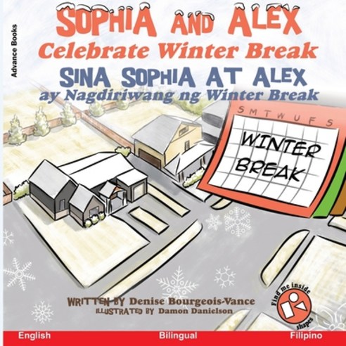 Sophia and Alex Celebrate Winter Break: Sina Sophia at Alex ay Nagdiriwang ng Winter Break Paperback, Advance Books LLC
