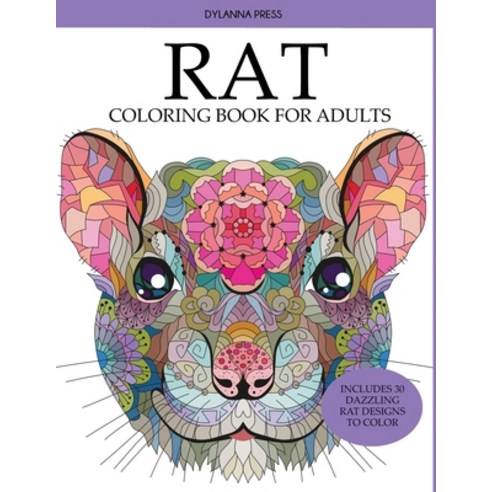 Rat Coloring Book for Adults: Includes 30 Dazzling Rat Designs to Color Paperback, Dylanna Publishing, Inc.