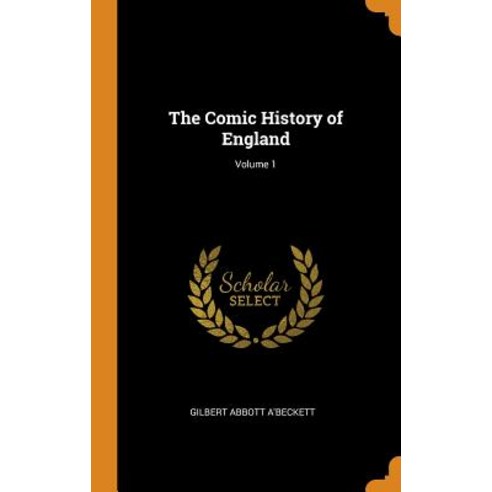 (영문도서) The Comic History of England; Volume 1 Hardcover, Franklin Classics, English, 9780341781608