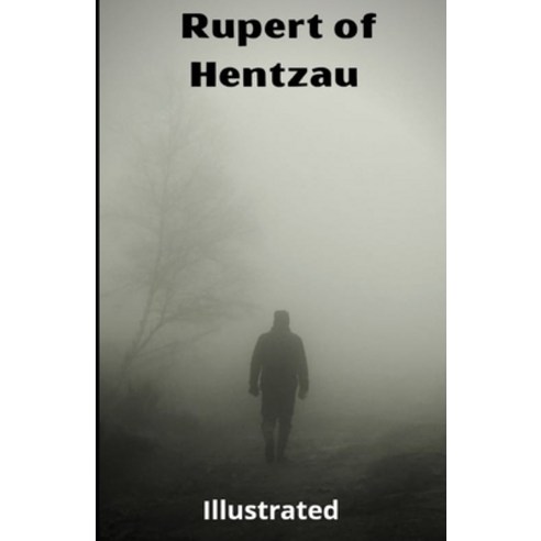 Rupert of Hentzau Illustrated Paperback, Independently Published, English, 9798740890449