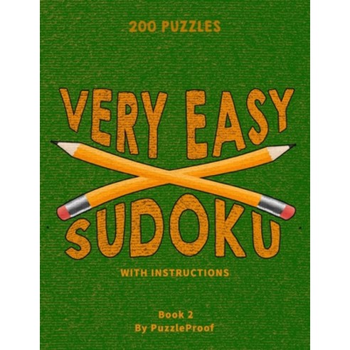 Very Easy Sudoku Puzzles For Beginners 2: 200 Large Print Sudoku Puzzles. Sudoku Instructions and ba... Paperback, Independently Published, English, 9798699861224