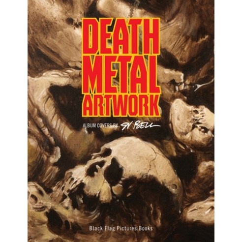 (영문도서) Death Metal Artwork: Album covers by Sv Bell Paperback, Black Flag Pictures Inc, English, 9781926862781