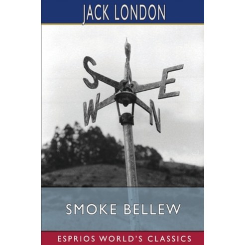 (영문도서) Smoke Bellew (Esprios Classics) Paperback, Blurb, English, 9781006474019