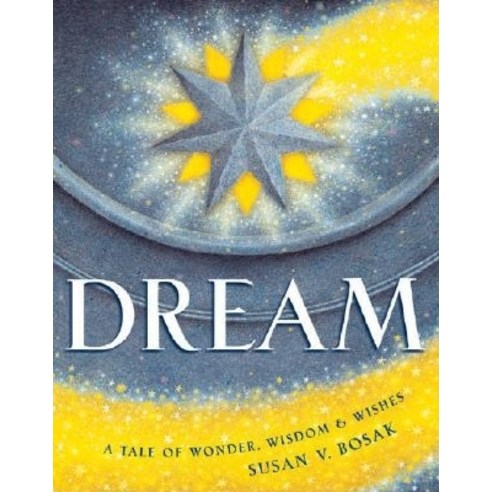 Dream: A Tale of Wonder Wisdom & Wishes Hardcover, TCP Press, English, 9781896232041