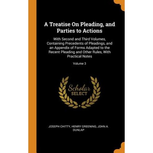 (영문도서) A Treatise On Pleading and Parties to Actions: With Second and Third Volumes Containing Pre... Hardcover, Franklin Classics, English, 9780341993162