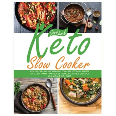 Keto Slow Cooker Cookbook: Healthy Easy and not Expensive Low-carb Ketogenic Recipes for all The F... Paperback, Books2021, English, 9789186927141