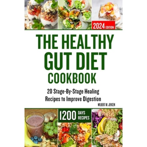 (영문도서) The Healthy Gut Diet Cookbook: 20 Stage-By-Stage Healing Recipes to Improve Digestion Paperback, Independently Published, English, 9798876003836