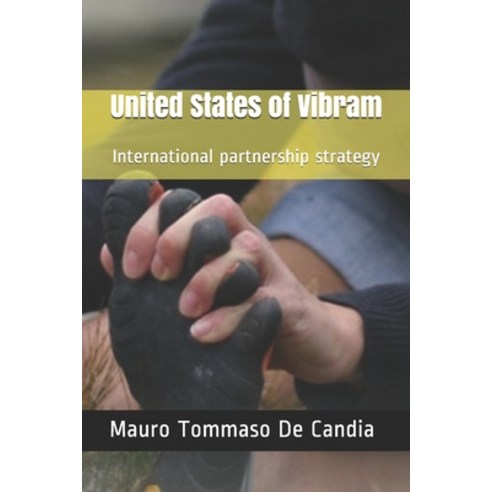 United States of Vibram: International partnership strategy Paperback, Independently Published, English, 9798594182387