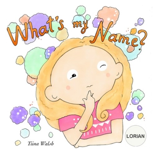 (영문도서) What''s My Name? LORIAN Paperback, Independently Published, English, 9798505376263