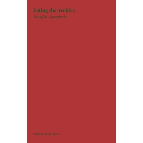 (영문도서) Eating the Archive Paperback, Broken Sleep Books, English, 9781915079671