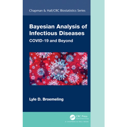 Bayesian Analysis of Infectious Diseases: COVID-19 and Beyond Hardcover, CRC Press, English, 9780367633868
