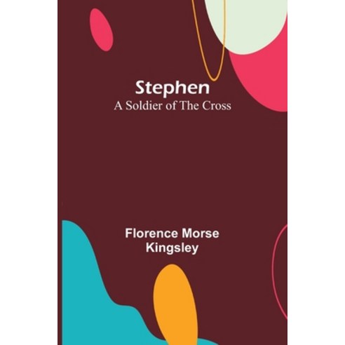 (영문도서) Stephen: A Soldier of the Cross Paperback, Alpha Edition, English, 9789362092694