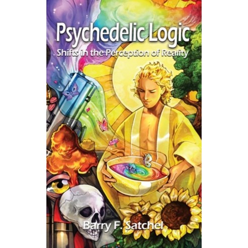 (영문도서) Psychedelic Logic: Shifts in the Perception of Reality Paperback, Dorrance Publishing Co., English, 9798887291055
