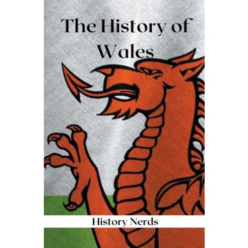 (영문도서) The History of Wales Paperback, History Nerds, English, 9798215985700
