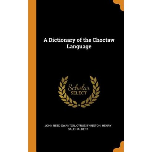 (영문도서) A Dictionary of the Choctaw Language Hardcover, Franklin Classics Trade Press, English, 9780344295065
