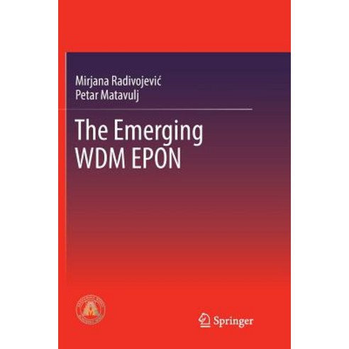 (영문도서) The Emerging Wdm Epon Paperback, Springer, English, 9783319853451