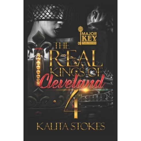 The Real Kings of Cleveland 4: The Finale Paperback, Independently Published