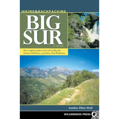 (영문도서) Hiking & Backpacking Big Sur: Your Complete Guide to the Trails of Big Sur Ventana Wildernes... Hardcover, Wilderness Press, English, 9781643590127