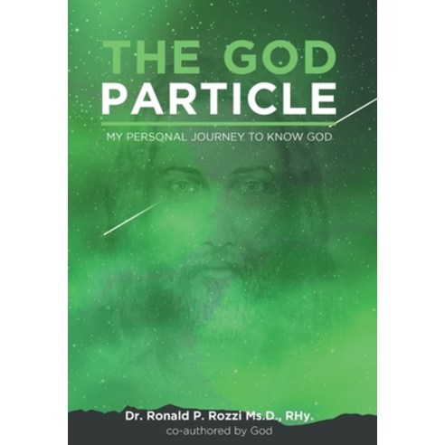 The God Particle: My Personal Journey to Know God Hardcover, Stratton Press