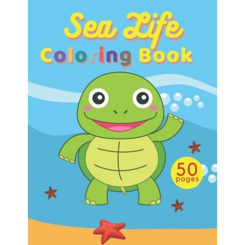 Sea Life Coloring Book: Ocean Marine Life Animals with names for Boys & Girls Seahorses - Underwater... Paperback, Independently Published