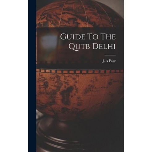 (영문도서) Guide To The Qutb Delhi Hardcover, Hassell Street Press, English, 9781013871221