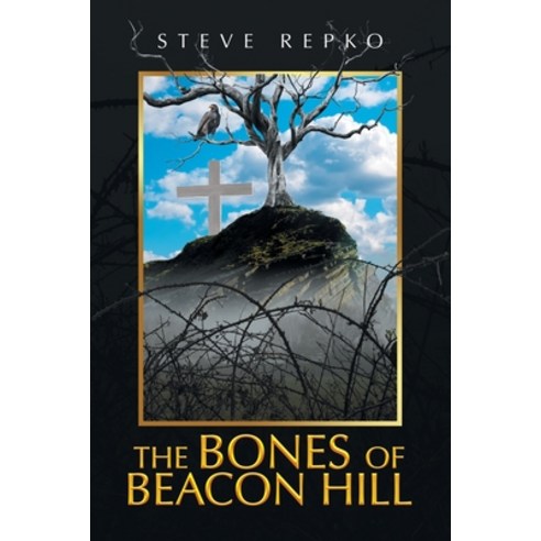 (영문도서) The Bones of Beacon Hill Paperback, Xlibris Us, English, 9781669847151