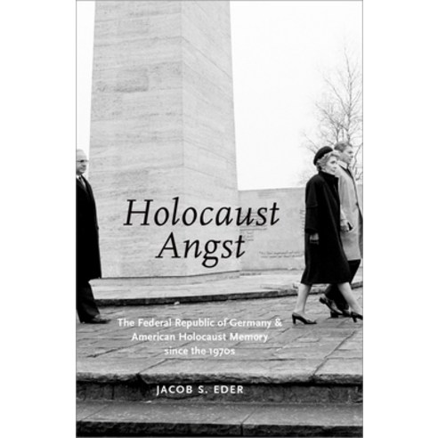 (영문도서) Holocaust Angst: The Federal Republic of Germany and American Holocaust Memory Since the 1970s Hardcover, Oxford University Press, USA, English, 9780190237820