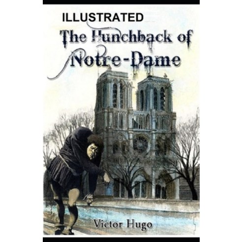 The Hunchback of Notre Dame Illustrated Paperback, Independently Published, English, 9798586543509