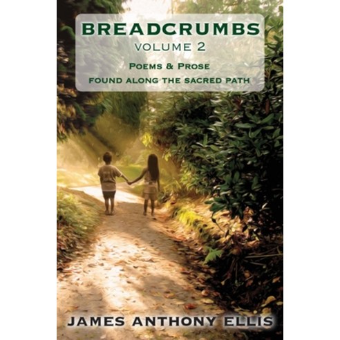 (영문도서) Breadcrumbs: Poems & Prose Found Along the Sacred Path Paperback, Legacy Productions, English, 9798218350284