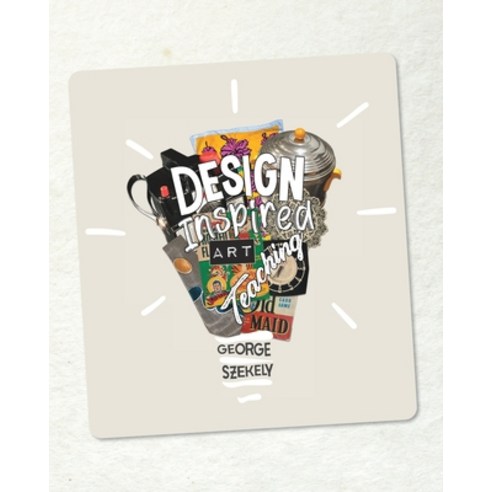 (영문도서) Design Inspired Art Teaching (SOFT COVER) Paperback, Blurb, English, 9798892872133