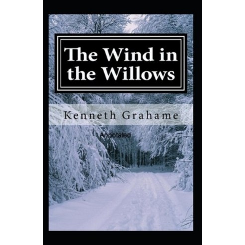 The Wind in the Willows Annotated Paperback, Independently Published