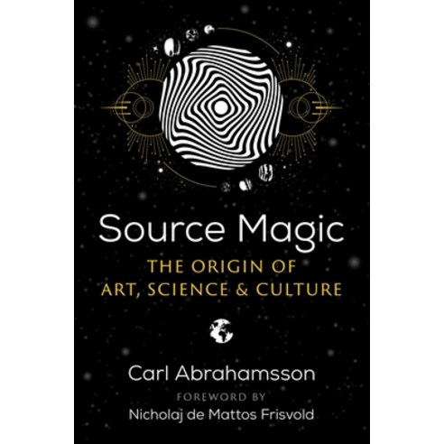 (영문도서) Source Magic: The Origin of Art Science and Culture Paperback, Park Street Press, English, 9781644115015