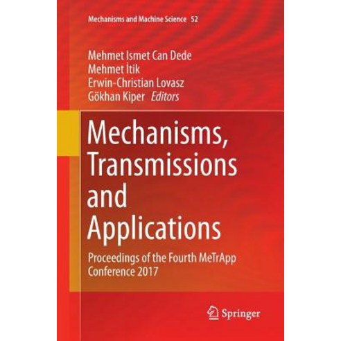 (영문도서) Mechanisms Transmissions and Applications: Proceedings of the Fourth Metrapp Conference 2017 Paperback, Springer, English, 9783319869155