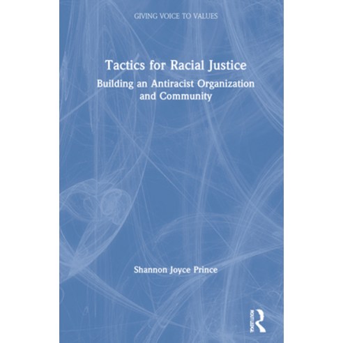 (영문도서) Tactics for Racial Justice: Building an Antiracist Organization and Community Hardcover, Routledge, English, 9780367700263