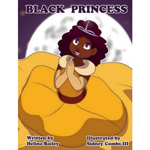 Black Princess: Inspiring girls to feel beautiful Hardcover, Helina Bailey, English, 9780998048307