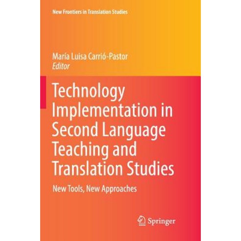 (영문도서) Technology Implementation in Second Language Teaching and Translation Studies: New Tools New... Paperback, Springer, English, 9789811091971