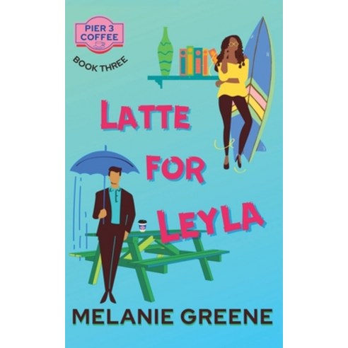 (영문도서) Latte for Leyla Paperback, Melanie Greene, English, 9781941967355
